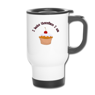 Backen Thermobecher - ich backe also bin ich Hobby backen Geschenk idee