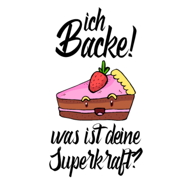 Motiv ich backe was ist deine superkraft