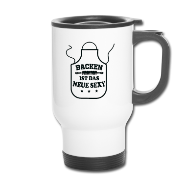 Backen Thermobecher - Bäcker Backen Ist Das Neue Sexy - Hobbybäcker