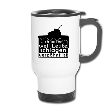 Backen Thermobecher - Backen, Bäcker, Torte, Spruch Geschenk