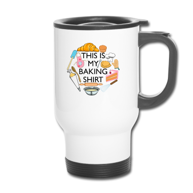 Backen Thermobecher - Backen als Hobby Lustiger Bäcker Kochen