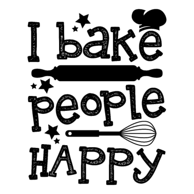 Motiv Ich Backe Menschen glücklich für Bäcker