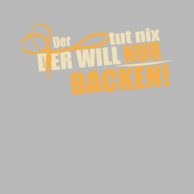 Motiv Der will nur backen