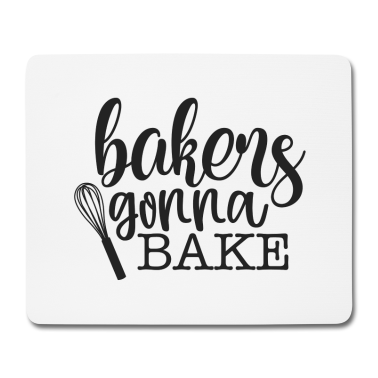 Backen Mousepad - Bäcker werden backen