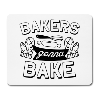 Backen Mousepad - Bäcker gehen zum Backen