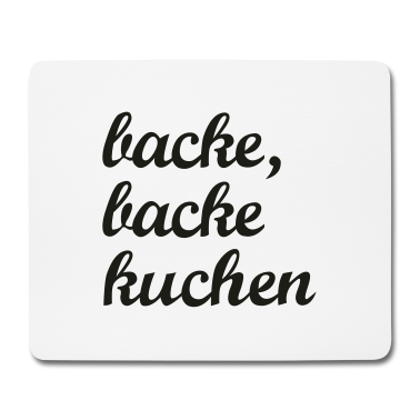 Backen Mousepad - backe, backe kuchen