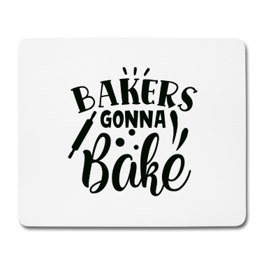 Backen Mousepad - Bäcker gehen zum Backen