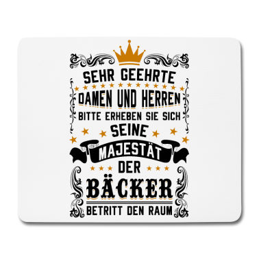 Backen Mousepad - Majestät der Bäcker betritt den Raum Backen Bäcker