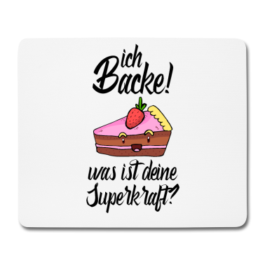 Backen Mousepad - ich backe was ist deine superkraft