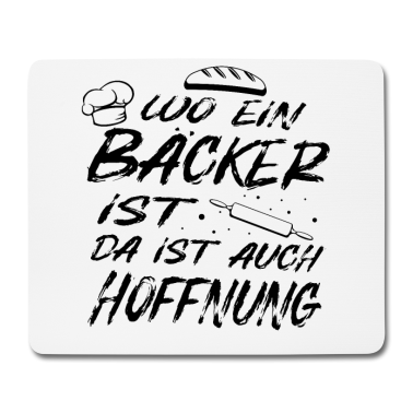 Backen Mousepad - Bäcker Spruch