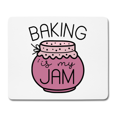 Backen Mousepad - Backen ist meine Marmelade