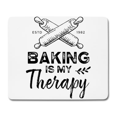 Backen Mousepad - Backen Ist Meine Therapie Gebäck Bäcker Bäckerei