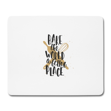 Backen Mousepad - backe die Welt