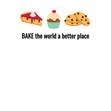 Motiv Dessert Backen Humor - Backen Sie die Welt besser