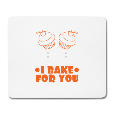 Backen Mousepad - Ich backe für dich