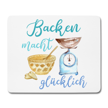 Backen Mousepad - Backen macht glücklich für Bäcker und Bäckerinnen