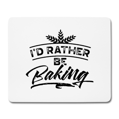 Backen Mousepad - Ich Würde Lieber Backen Bäcker Gebäck Bäckerei