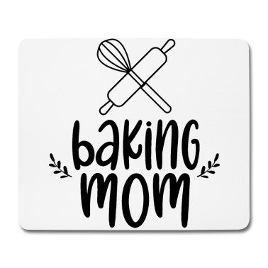 Backen Mousepad - Backen Mama Hobby Bäcker Bäckerei Gebäck