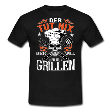 Grillen T-Shirt - Grillen Der Tut Nix Griller BBQ Grillmeister