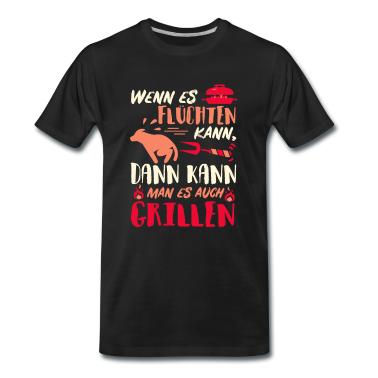 Grillen T-Shirt - Wenn es flüchten kann, kann man es auch GRILLEN