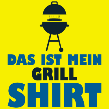 Motiv Grill Grillen mein Shirt Lustiger Spruch