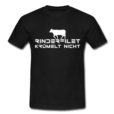 Grillen T-Shirt - Rinderfilet krümelt nicht! grillen, Geburtstag Fun