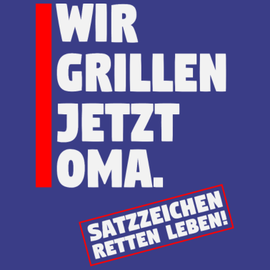 Motiv Wir grillen jetzt Oma