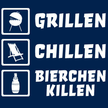 Motiv Chillen grillen Bierchen killen Grill Spruch Bier