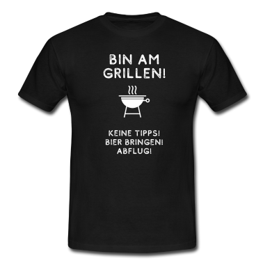 Grillen T-Shirt - Bin am Grillen