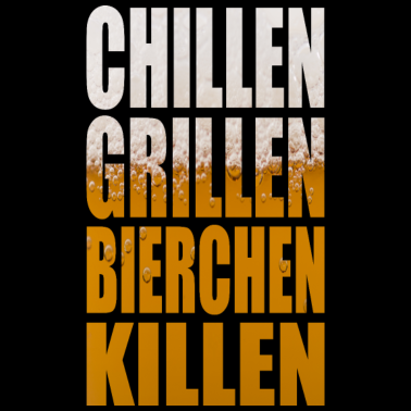 Motiv Chillen Grillen Bierchen Killen Party Shirt