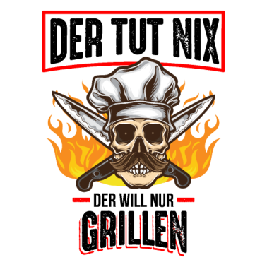 Motiv Der tut nix Der will nur Grillen