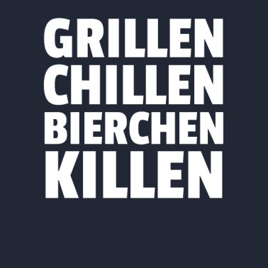 Motiv Grillen Chillen Bierchen Killen