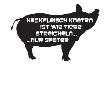 Motiv Spruch für Griller, Fleischliebhaber und Männer