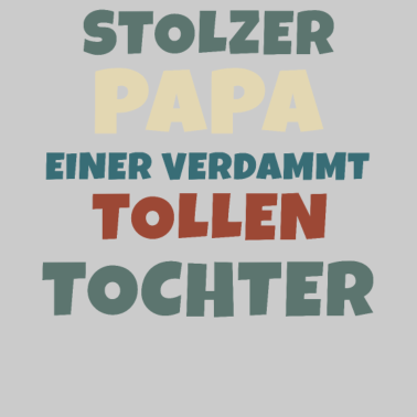 Motiv Stolzer Papa einer verdammt tollen Tochter