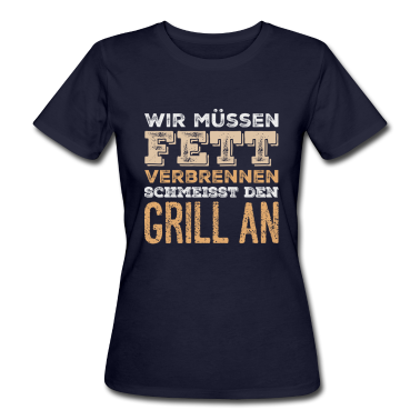 Grillen T-Shirt - Wir müssen Fett verbrennen Lustiger Grill Spruch