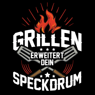 Motiv Grillen erweitert dein Speckdrum. Lustiger Spruch.