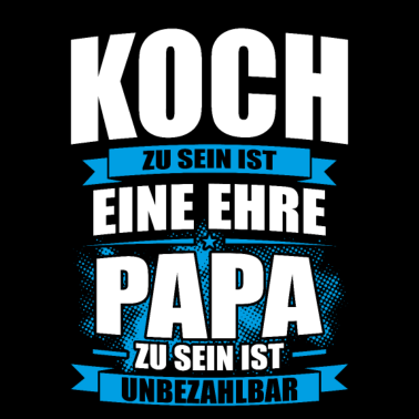 Motiv Koch Ehre Papa unbezahlbar