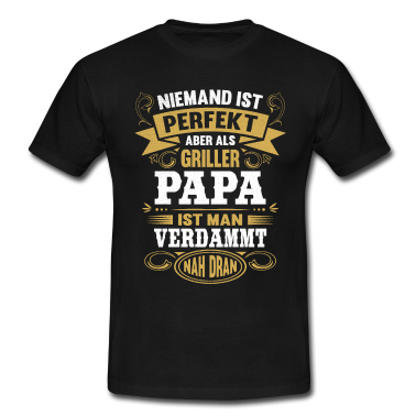 Grillen T-Shirt - Griller Papa BBQ Vater Grillen Spruch Vatertag