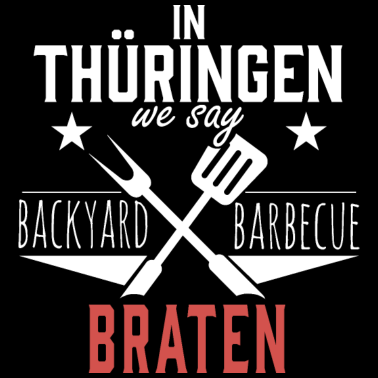 Motiv In Thüringen We Say Braten Grillen Männertag Witz