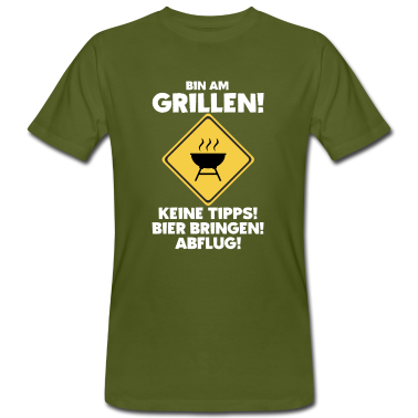 Grillen T-Shirt - Bin am Grillen. Keine Tipps.