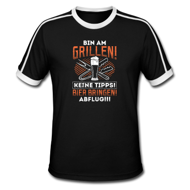 Grillen T-Shirt - BIN AM GRILLEN KEINE TIPPS! BIER BRINGEN! ABFLUG!