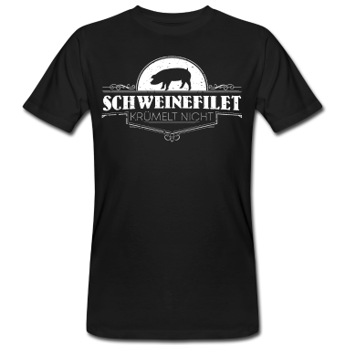 Grillen T-Shirt - Schweinefilet krümelt nicht