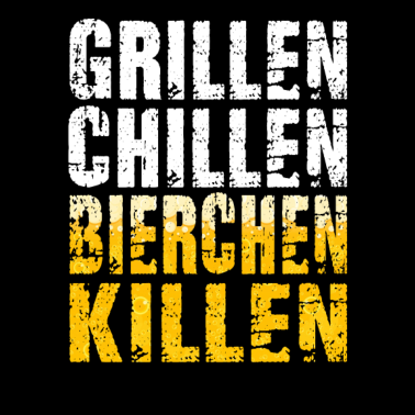 Motiv Grillen Chillen Bierchen Killen - Grill BBQ Bier