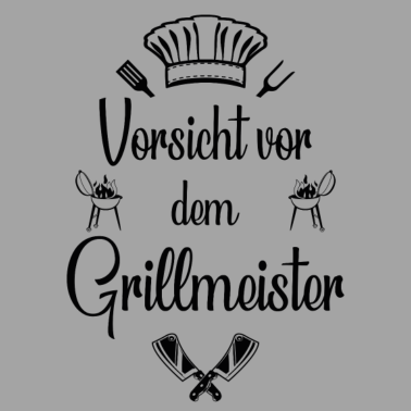 Motiv Vorsicht vor dem Grillmeister Grillen Geschenk