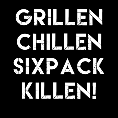 Motiv Grillen chillen Sixpack killen Grill BBQ Bier