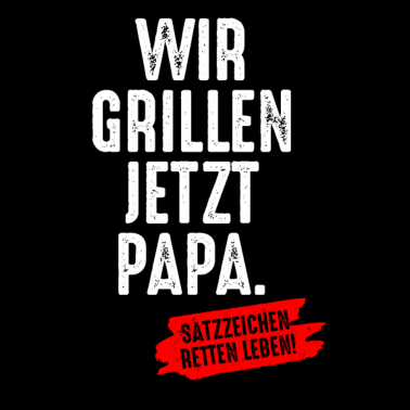 Motiv Wir Grillen Jetzt Papa Grill Grillmeister Geschenk