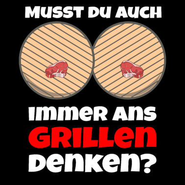 Motiv Ans Grillen denken - versauter Griller BBQ Spruch