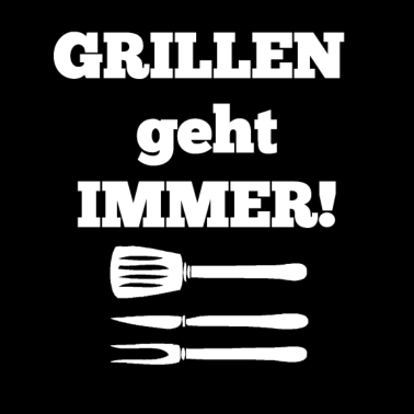 Motiv Grillspruch Grillen geht immer in weiss