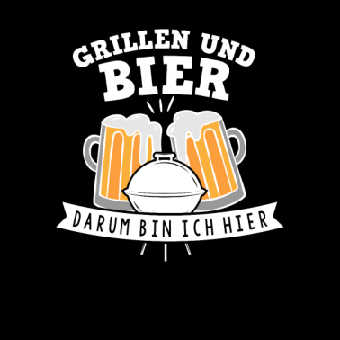 Motiv Grillen und Bier Darum Bin ich HIer Grillparty