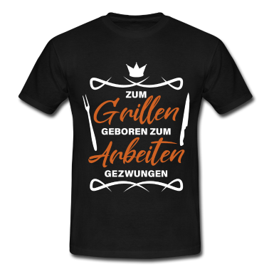 Grillen T-Shirt - Grillen BBQ Spruch Geboren